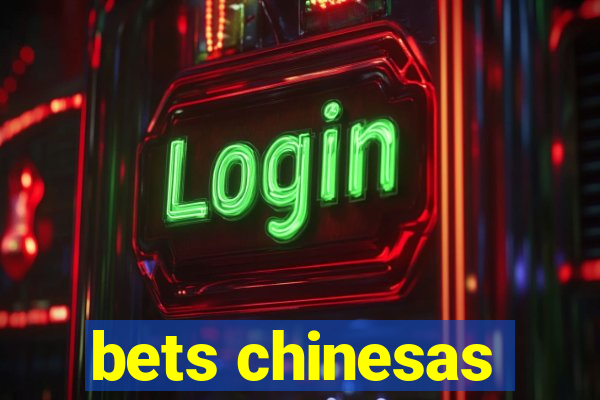 bets chinesas